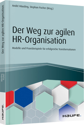 Der Weg zur agilen HR-Organisation von Fischer,  Stephan, Häusling,  André