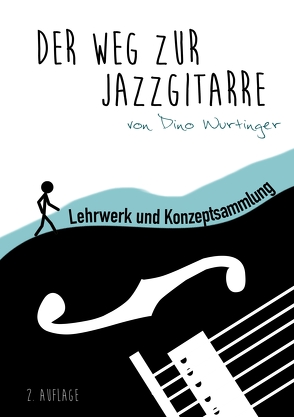 Der Weg zur Jazzgitarre 2. Auflage von Wurtinger,  Dino