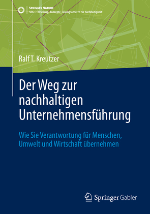 Der Weg zur nachhaltigen Unternehmensführung von Kreutzer,  Ralf T.