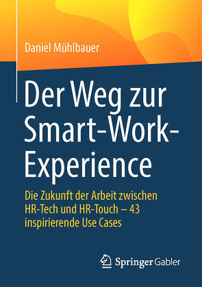 Der Weg zur Smart-Work-Experience von Mühlbauer,  Daniel