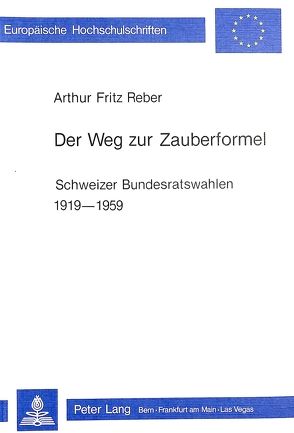 Der Weg zur Zauberformel von Reber,  Arthur Fritz