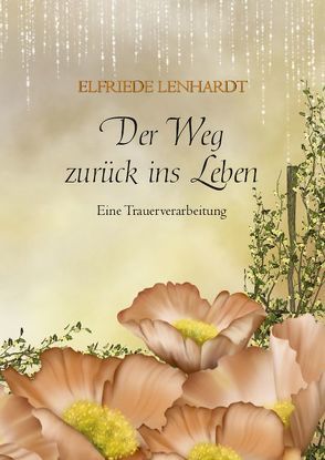 Der Weg zurück ins Leben von Lenhardt,  Elfriede