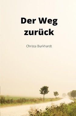 Der Weg zurück von Burkhardt,  Christa