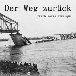 Der Weg zurück von Gerdell,  Nikolas, Remarque,  Erich Maria