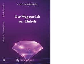 Der Weg zurück zur Einheit von Sam,  Christa Maria