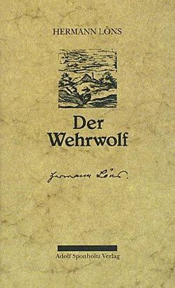 Der Wehrwolf. Eine Bauernchronik von Löns,  Hermann