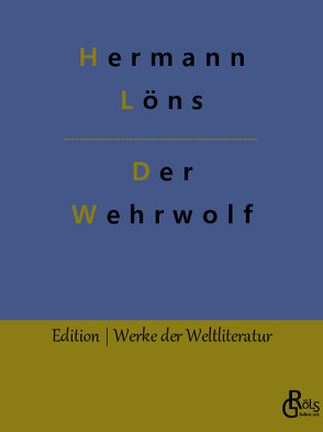 Der Wehrwolf von Gröls-Verlag,  Redaktion, Löns,  Hermann
