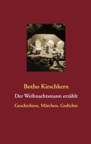 Der Weihnachtsmann erzählt von Kirschkern,  Botho