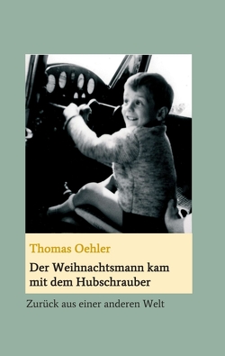 Der Weihnachtsmann kam mit dem Hubschrauber von Oehler,  Thomas