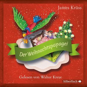 Der Weihnachtspapagei von Kreye,  Walter, Krüss,  James