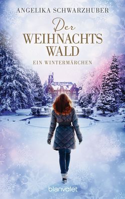 Der Weihnachtswald von Schwarzhuber,  Angelika