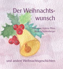 Der Weihnachtswunsch von Plüss,  Marianne, Schurtenberger,  René