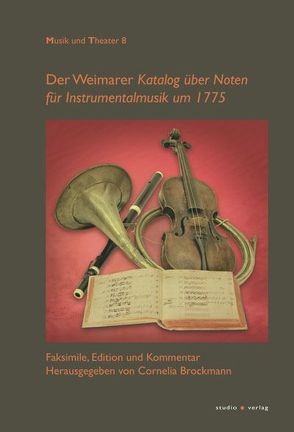 Der „Weimarer Katalog über Noten für Instrumentalmusik um 1775“ von Blaha,  Dagmar, Brockmann,  Cornelia