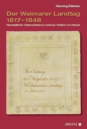 Der Weimarer Landtag 1817-1848 von Kästner,  Henning