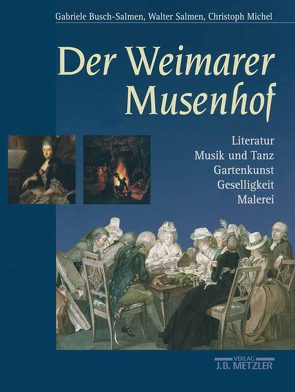 Der Weimarer Musenhof von Busch-Salmen,  Gabriele, Michel,  Christoph, Salmen,  Walter