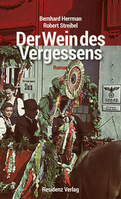 Der Wein des Vergessens von Herrman,  Bernhard, Streibel,  Robert