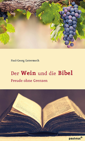 Der Wein und die Bibel von Gutermuth,  Paul-Georg