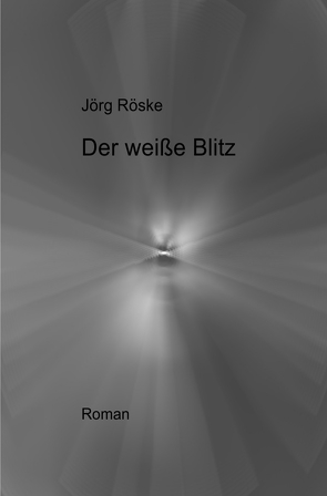 Der weiße Blitz von Röske,  Jörg