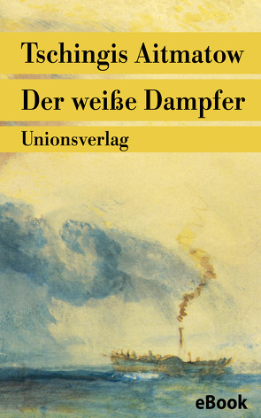 Der weiße Dampfer von Aitmatow,  Tschingis, Kossuth,  Charlotte