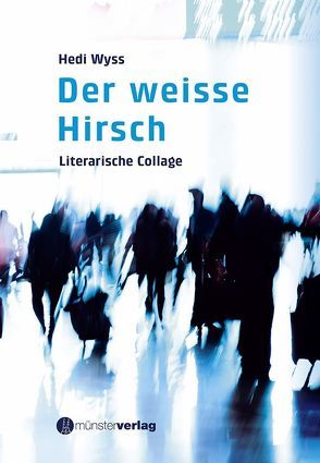 Der weisse Hirsch von Wyss,  Hedi