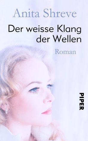 Der weiße Klang der Wellen von Felenda,  Angelika, Shreve,  Anita