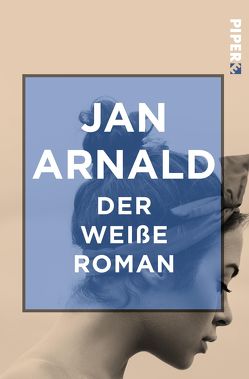 Der weiße Roman von Arnald,  Jan, Dahmann,  Susanne