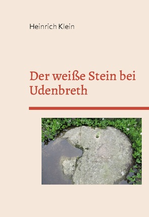 Der weiße Stein bei Udenbreth von Klein,  Heinrich