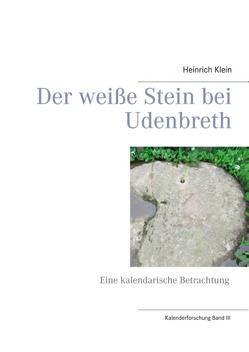 Der weiße Stein bei Udenbreth von Klein,  Heinrich