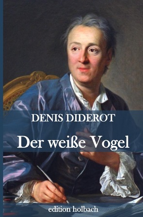 Der weiße Vogel von Diderot,  Denis