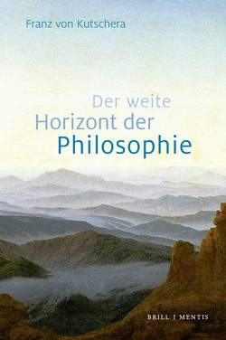Der weite Horizont der Philosophie von von Kutschera,  Franz