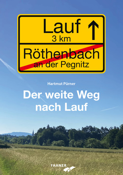 Der weite Weg nach Lauf von Pürner,  Hartmut