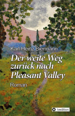 Der weite Weg zurück nach Pleasant Valley von Biermann,  Karl-Heinz