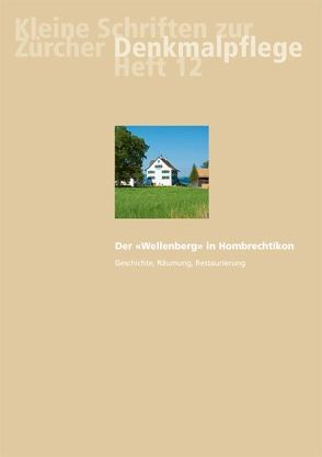 Der «Wellenberg» in Hombrechtikon von Berlowitz,  Michael, Bossardt,  Jürg Andrea, Frei,  Beat