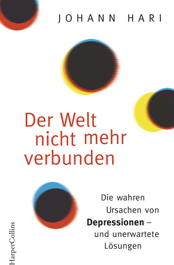 Der Welt nicht mehr verbunden von Gockel,  Gabriele, Hari,  Johann, Schuhmacher,  Sonja, Steckhan,  Barbara