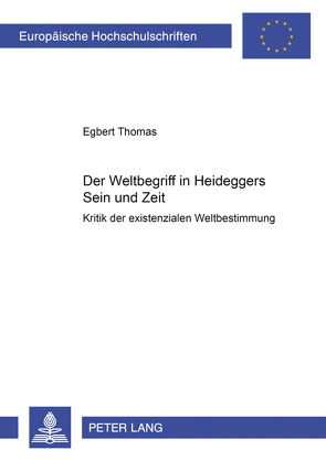 Der Weltbegriff in Heideggers «Sein und Zeit» von Thomas,  Egbert