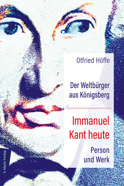 Der Weltbürger aus Königsberg Immanuel Kant heute von Höffe,  Otfried