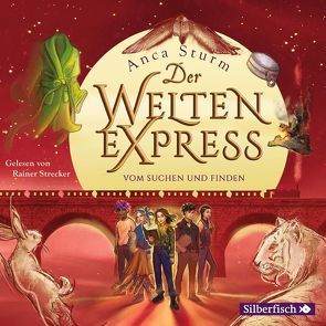 Der Welten-Express – Vom Suchen und Finden (Der Welten-Express 3) von Strecker,  Rainer, Sturm,  Anca