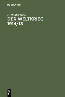 Der Weltkrieg 1914/18 von Winter,  H.