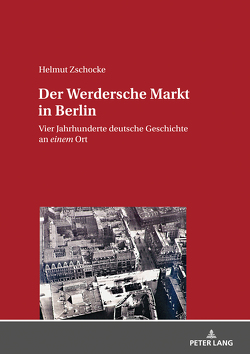 Der Werdersche Markt in Berlin von Zschocke,  Helmut