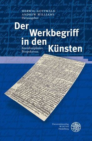 Der Werkbegriff in den Künsten von Gottwald,  Herwig, Williams,  Andrew