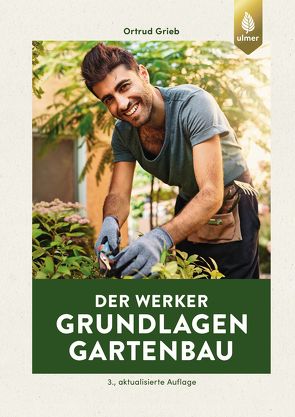 Der Werker. Grundlagen Gartenbau von Grieb,  Ortrud
