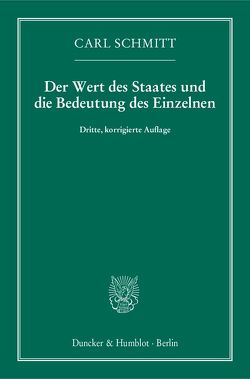 Der Wert des Staates und die Bedeutung des Einzelnen. von Schmitt,  Carl