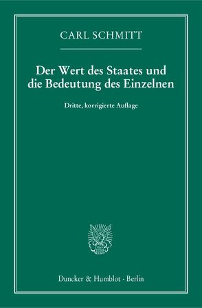 Der Wert des Staates und die Bedeutung des Einzelnen. von Schmitt,  Carl