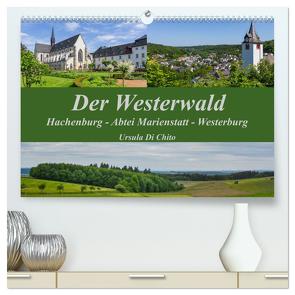 Der Westerwald (hochwertiger Premium Wandkalender 2024 DIN A2 quer), Kunstdruck in Hochglanz von Di Chito,  Ursula