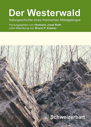 Der Westerwald von Kremer,  Bruno P. (unter Mitwirkung von), Roth,  Hermann Josef