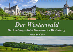 Der Westerwald (Wandkalender 2023 DIN A3 quer) von Di Chito,  Ursula