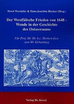 Der Westfälische Frieden von 1648 – Wende in der Geschichte des Ostseeraums von Hacker,  Hans J, Wernicke,  Horst