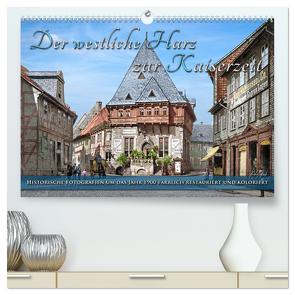 Der westliche Harz zur Kaiserzeit – Fotos neu restauriert (hochwertiger Premium Wandkalender 2024 DIN A2 quer), Kunstdruck in Hochglanz von Tetsch,  André