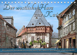 Der westliche Harz zur Kaiserzeit – Fotos neu restauriert (Tischkalender 2023 DIN A5 quer) von Tetsch,  André