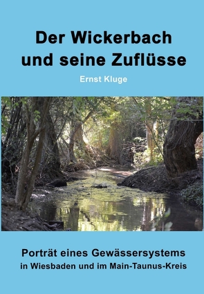 Der Wickerbach und seine Zuflüsse von Kluge,  Ernst